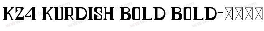 K24 Kurdish Bold Bold字体转换 K24 Kurdish Bold Bold字体转换